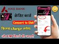 Axis Bank Credit Card EMI Convert | how to convert axis bank credit card transection into emi