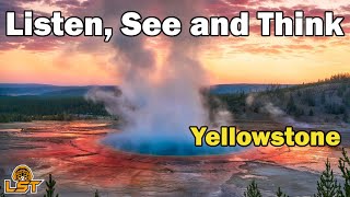 Listen, See and Think: Episode 230 (Yellowstone National Park)