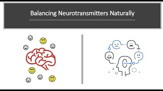 Improve Your Life by Balancing Neurotransmitters Naturally