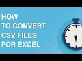 How To Convert CSV Files For Excel How To Convert CSV Files For Excel