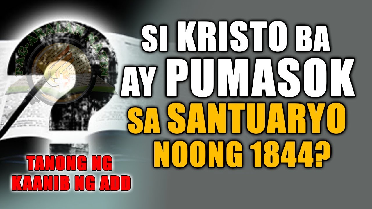 TANONG NG KAANIB NG ADD | MAY MABABASA BA NA PUMASOK SI KRISTO SA ...