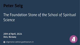 Peter Selg: The Foundation Stone of the School of Spiritual Science