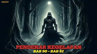 PENDEKAR KEGELAPAN‼️BAB 90 - BAB 92