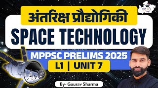 MPPSC Pre 2025 | Unit 7: Space Technology | MPPSC Unit 7 - L 01| By Gaurav Sir | StudyIQ