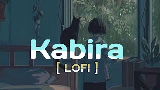 Kabira [slowed + reverb] ( lofi ) - Yeh Jawaani Hai Deewani | Easton