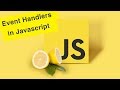 Javascript Tutorial | Event Handlers | Ep34