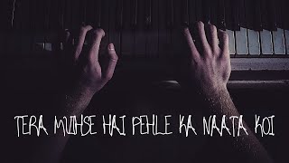 Tera Mujhse Hai Pehle Ka Naata Koi(Piano Cover)#AdityaPandey #MelodicalMusicValley #StayHome #WithMe
