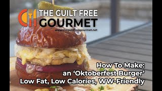 Weight Watchers Recipe - Oktoberfest Burger - The Guilt Free Gourmet