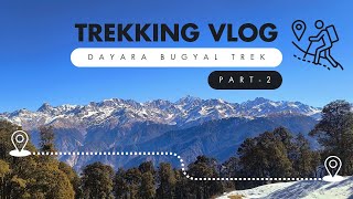 Dayara Bugyal Trek | Part 2 - Natin Village to Gui Campsite | @Mr.raj.1011 @TheSearchingSouls #trek