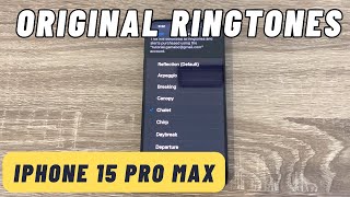 ORIGINAL RINGTONES iPhone 15 Pro & Pro Max (2023) IOS 17