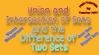 Union and Intersection of Sets and the Difference of Two Sets|Math 7 Module 1 |MPante Math Tutorials