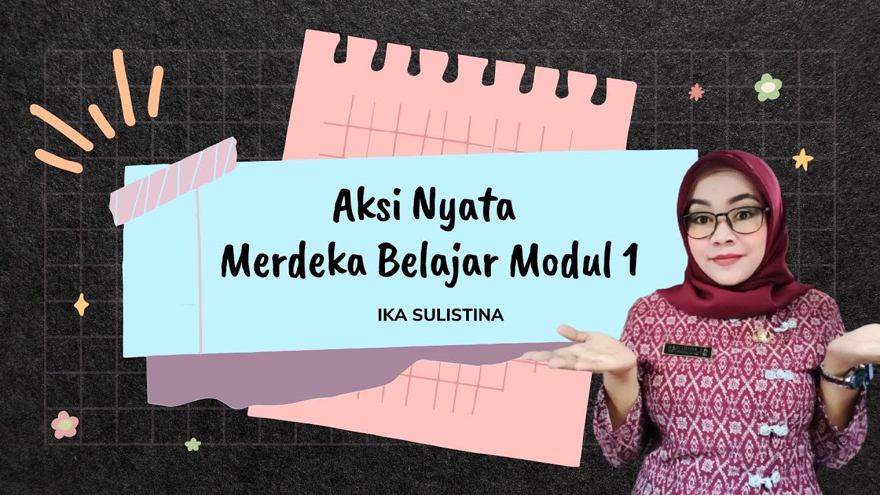 Aksi Nyata Merdeka Belajar Modul 1"Mengenali Dan Memahami Diri Sebagai ...