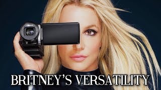 THE VERSATILITY OF BRITNEY SPEARS