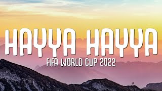 Hayya Hayya Better Together Lyrics FIFA World Cup 2022