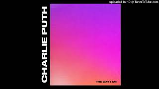 Charlie Puth - The Way I Am [Audio]
