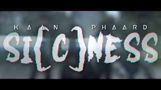 KAAN PHAARD | SICNESS