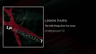 Linkin Park - The Little Things Give You Away [Underground 7.0]