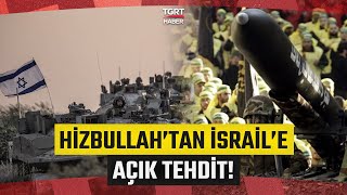 Hizbullah Liderinden İsrail'e Sert Mesaj: İşgalcilerle Çatışacağız! - TGRT Haber