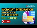 Workday Integration Advanced Studio Advanced Reporting Full Course | ZaranTech