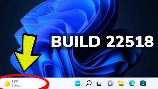New Windows 11 Build 22518 – Weather Widget on the taskbar, Context Menu Changes & Fixes (Dev)