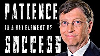 Bill Gates Motivational speech||Patience is a Key Element Of Success  #motivation #inspiration