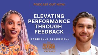 Elevating Performance Through Feedback with Gabrielle Blackwell