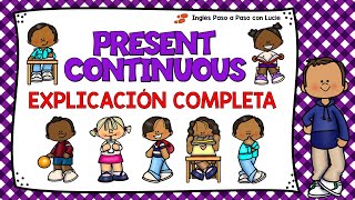 LECCIÓN 6: CÓMO USAR EL PRESENTE CONTINUO EN INGLÉS - PRESENT CONTINUOUS / PRESENT PROGRESSIVE