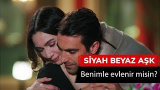 Siyah Beyaz Aşk 32. Bölüm - Benimle evlenir misin? Siyah Beyaz Aşk 32. Bölüm - Benimle evlenir misin?
