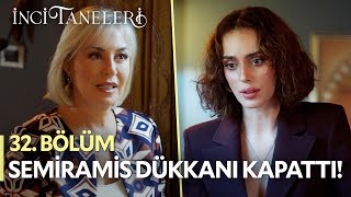 Semiramis Dükkanını Kapattı! - İnci Taneleri (32. Bölüm) #incitaneleri