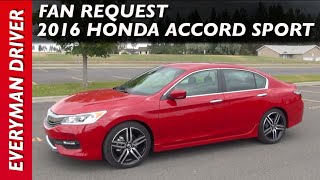 Here's the 2016 Honda Accord Sport Fan Request Video on Everyman Driver