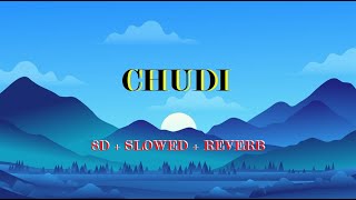 Chudi Jo Khanki Haathon Me | 8D Music | Slowed & Reverb | #falgunipathak #lofi #centralhead0077