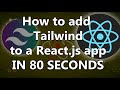 Add Tailwind to React IN 80 SECONDS