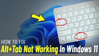 Fix Alt Tab Not Working In Windows 11 | How To Solve ( alt + tab ) not working windows 11