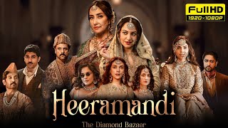 Heeramandi Full Movie | Manisha Koirala, Sonakshi Sinha, Aditi Rao Hydari | 1080p HD Facts & Review