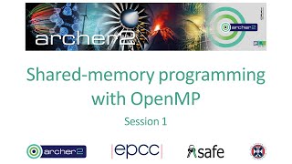ARCHER2 : Shared-memory Programming with OpenMP - session 1 - October 2020