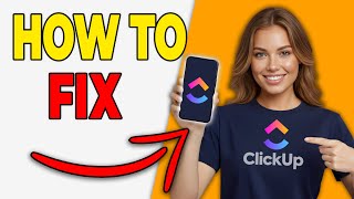How To Fix ClickUp Desktop App Issues [Troubleshooting]