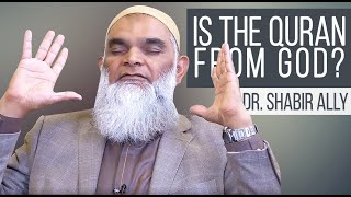 Is the Quran from God? | Dr. Shabir Ally
