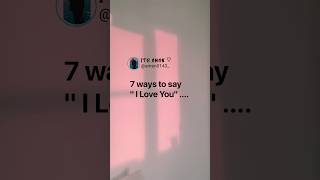 7 ways to say I love you ❤️ .... | love quotes | love status | #love #quotes #shorts #youtube