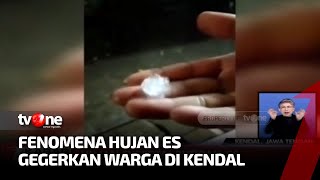 Heboh, Fenomena Hujan Disertai Butiran Es di Kendal, Warga Sempat Panik | Kabar Pagi tvOne