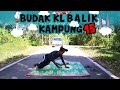 Budak KL Balik Kampung 15