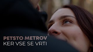 Petsto metrov - Ker vse se vrti (Official video)