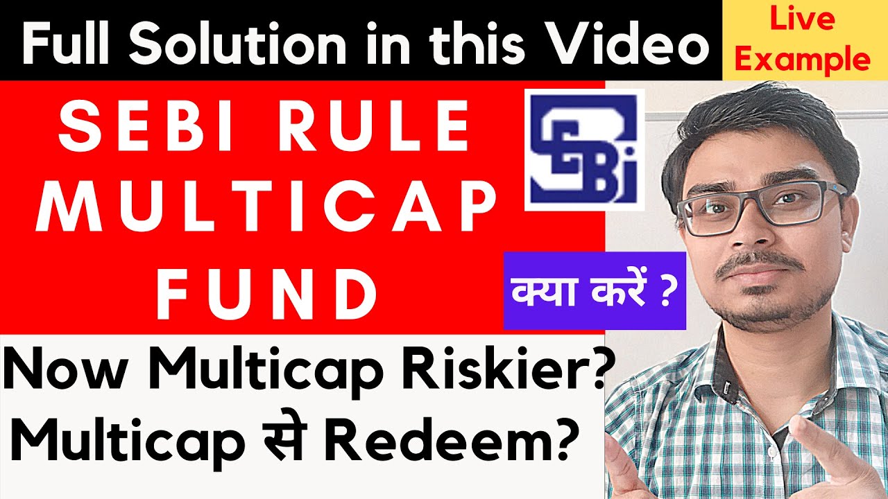 SEBI New Rules On Multicap Mutual Funds| SEBI Rules On Mutual Funds ...