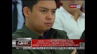 QRT: Mark Taguba at pitong iba pa, ipinaaaresto ng Manila RTC kaugnay ng P6.4-B shabu shipment