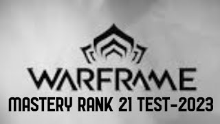 Warframe Mastery Rank 21 Test - 2023