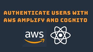 How to authenticate users with AWS Cognito and amplify in REACT?