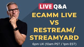 Why Use Ecamm over Restream or StreamYard?