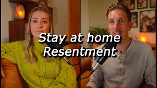 Stay at home Resentment