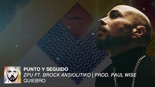 ZPU | Punto y Seguido (feat. Brock Ansiolitiko) [Con Letra]