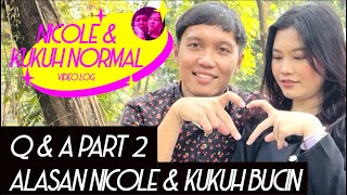 Alasan Nicole & Kukuh Bucin - Nicole & Kukuh Normal Q & A Part 2