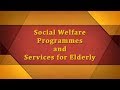 Social Welfare Programmes for Elderly